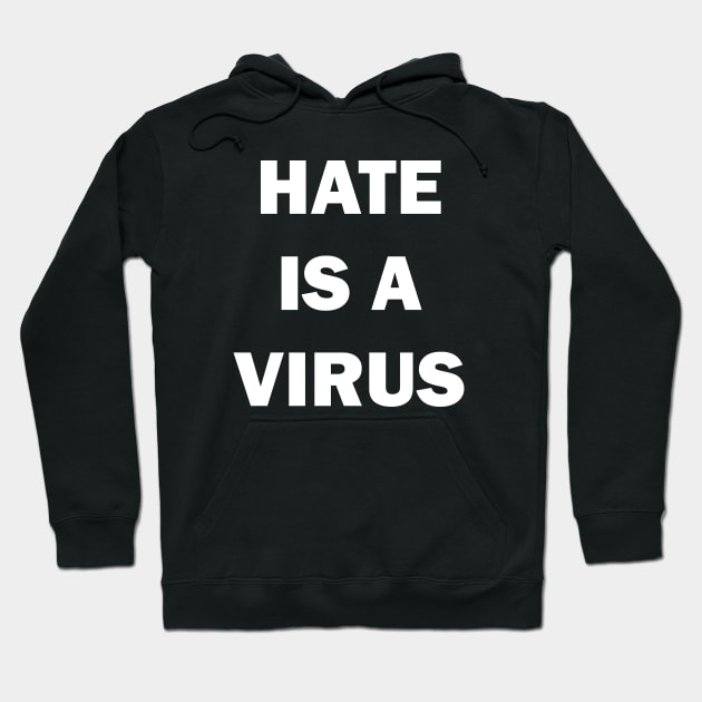 Hate is a virus Hoodie by valentinahramov